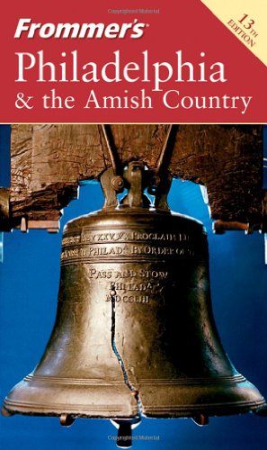 Frommer's Philadelphia & the Amish Country (Frommer's Complete Guides), by Amy Donohue Frommer's Philadelphia & the Amish Country (Frommer's Complete Guides), by Amy Donohue