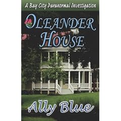Oleander House (Bay City Paranormal Investigations)