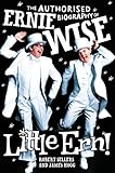 Little Ern! : the authorized biography of Ernie Wise