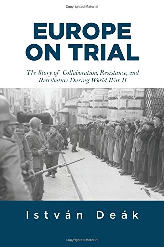 europe on trial the story of collaboration resistance and retribution during world war ii