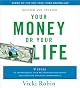 Your Money or Your Life: Transforming Your Relationship with Money and Achieving Financial Independence