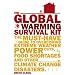 The Global Warming Survival Kit: The Must-have Guide to Overcoming Extreme Weather, Power Cuts, Food Shortages and Other Climate Change Disasters