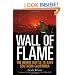 Wall of Flame: The Heroic Battle to Save Southern California