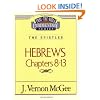 Thru the Bible Commentary: Hebrews Chapters 8-13