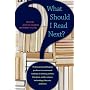 What Should I Read Next?: 70 University of Virginia Professors Recommend Readings in History, Politics,                 Literature, Math, Science, Technology, the Arts, and More