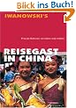Reisegast in China: Fremde Kulturen! verstehen und erleben