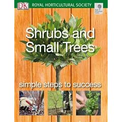 Shrubs and Small Trees (RHS Simple Steps to Success)