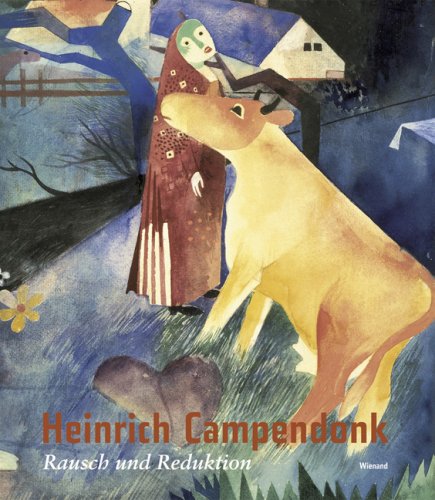 Heinrich Campendonk, Rausch und Reduktion