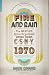 Fire and Rain: The Beatles, Simon and Garfunkel, James Taylor, CSNY, and the Lost Story of 1970