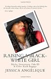 Raising A Black-White Girl: Myths, Stereotypes, Fake BS & Other Black Baggae