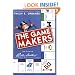 The Game Makers: The Story of Parker Brothers, from Tiddledy Winks to Trivial Pursuit
