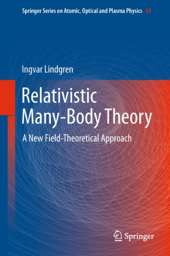 Relativistic Many-Body Theory: A New Field-Theoretical Approach: 63 (Springer Series on Atomic, Optical, and Plasma Physics)