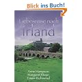 Liebesreise nach Irland: Geliebter Vagabund / Das Cottage im Wald / Irische Liebestr�ume