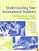 Understanding Your International Students: An Educational, Cultural, and Linguistic Guide (Michigan Teacher Resource)