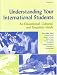Books : Understanding Your International Students: An Educational, Cultural, and Linguistic Guide (Michigan Teacher Resource)