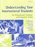 Understanding Your International Students: An Educational, Cultural, and Linguistic Guide (Michigan Teacher Resource)