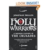Holy Warriors: A Modern History of the Crusades