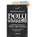 Holy Warriors: A Modern History of the Crusades