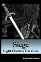 Siege Light Shatters Darkness (Volume 1) 