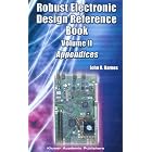 Robust Electronic Design Reference Book: Volume 1; Volume 2: Appendices by John R. Barnes