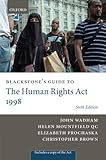 Blackstone's guide to the Human Rights Act 1998