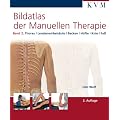 Bildatlas der Manuellen Therapie, Bd. 2: Thorax - Lendenwirbels�ule - Becken - H�fte - Knie - Fu�