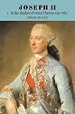 Joseph II: Volume 1, In the Shadow of Maria Theresa, 17411780: In the Shadow of Maria Theresa, 1741-1780 v. 1