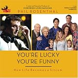  : You're Lucky You're Funny: How Life Becomes a Sitcom (Unabridged)