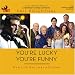 Search : You're Lucky You're Funny: How Life Becomes a Sitcom (Unabridged)