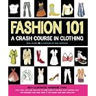 Fashion 101: A Crash Course in Clothing by Erika Stalder and Ariel Krietzman