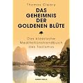 Das Geheimnis der Goldenen Bl�te: Das klassische Meditationshandbuch des Taoismus