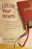 Lift Up Your Hearts: A Pastoral, Theological, and Historical Survey of the Third Typical Edition of The Roman Missal