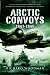 Arctic Convoys 1941-1945