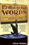 Endangered Words: A Collection of Rare Gems for Book Lovers
