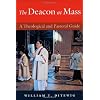The Deacon at Mass: A Theological and Pastoral Guide