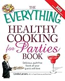 The Everything Healthy Cooking for Parties Book