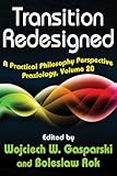 Transition redesigned : a practical philosophy perspective