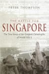 The Battle for Singapore: The True St...