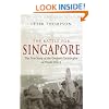 The Battle For Singapore: The true story of the greatest catastrophe of World War II