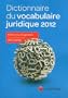 Dictionnaire du vocabulaire juridique 2012