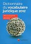 Dictionnaire du vocabulaire juridique 2012