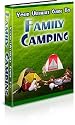 "Your Ultimate Guide To Family Camping"- All About Camping!