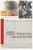 Oss: Stories That Can Now Be Told