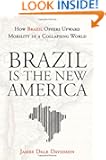 Brazil Is the New America: How Brazil Offers Upward Mobility in a Collapsing World