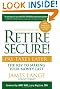 Retire Secure!: Pay Taxes Later - The Key to Making Your Money Last, 2nd Edition
