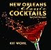 New Orleans Classic Cocktails (Classic Recipes Series)