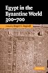 Egypt in the Byzantine World, 300-700