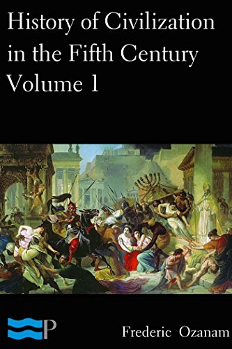 History of Civilization in the Fifth Century, Volume 1