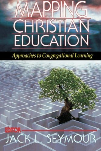 Mapping Christian Education: Approaches to Congregational Learning