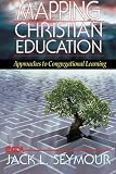 Mapping Christian Education: Approaches to Congregational Learning
